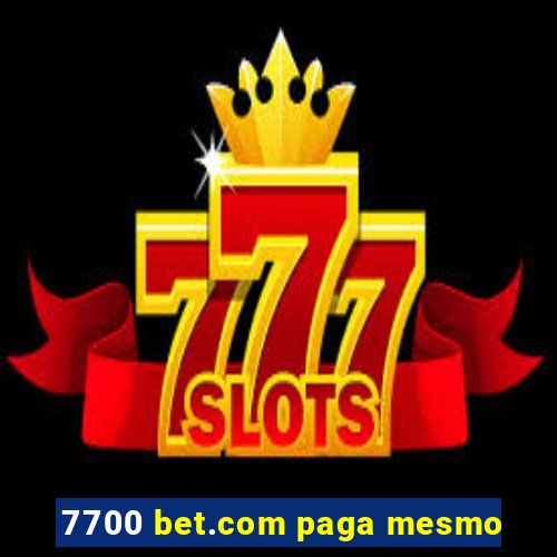 7700 bet.com paga mesmo